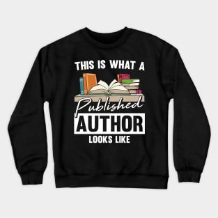 Published Author Quote and Writers Gifts Writing Crewneck Sweatshirt